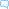 Image of a light blue rectangular text bubble.