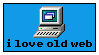 Stamp of a Windows 98 era computer icon with text below that reads 'i love old web'.